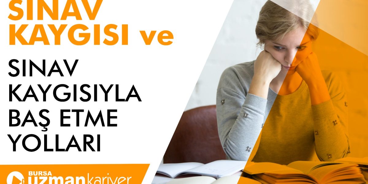 bursa sınav kaygısı